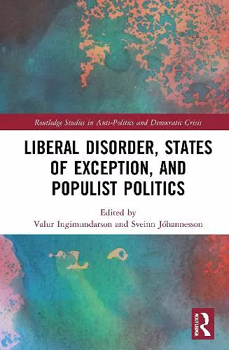 Liberal Disorder, States of Exception, and Populist Politics cover