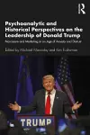 Psychoanalytic and Historical Perspectives on the Leadership of Donald Trump cover