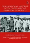 Transnational Histories of Southern Africa’s Liberation Movements cover