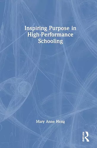 Inspiring Purpose in High-Performance Schooling cover