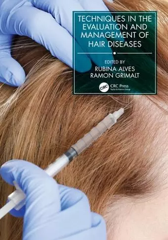 Techniques in the Evaluation and Management of Hair Diseases cover