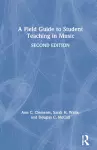 A Field Guide to Student Teaching in Music cover