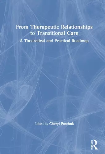 From Therapeutic Relationships to Transitional Care cover