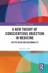 A New Theory of Conscientious Objection in Medicine cover