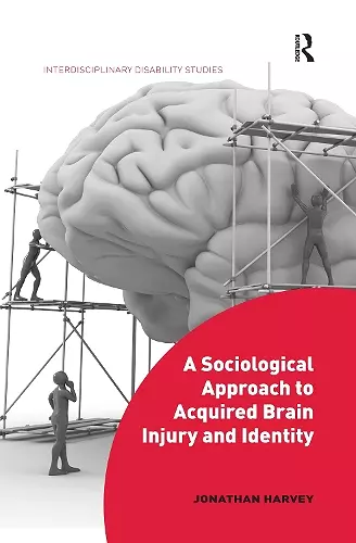 A Sociological Approach to Acquired Brain Injury and Identity cover