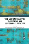 Time and Temporality in Transitional and Post-Conflict Societies cover