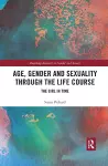 Age, Gender and Sexuality through the Life Course cover