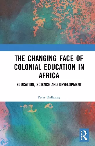 The Changing face of Colonial Education in Africa cover