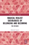 Magical Realist Sociologies of Belonging and Becoming cover