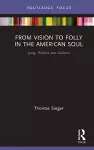 From Vision to Folly in the American Soul cover