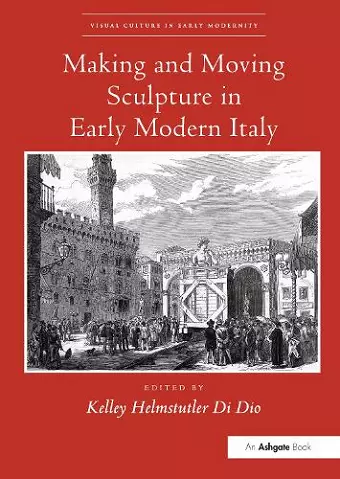 Making and Moving Sculpture in Early Modern Italy cover