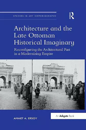 Architecture and the Late Ottoman Historical Imaginary cover