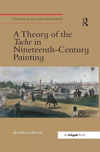 A Theory of the Tache in Nineteenth-Century Painting cover