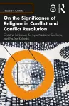 On the Significance of Religion in Conflict and Conflict Resolution cover