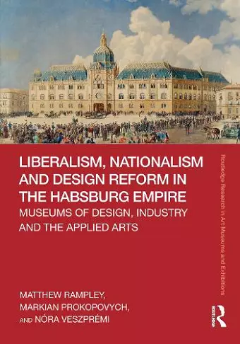 Liberalism, Nationalism and Design Reform in the Habsburg Empire cover