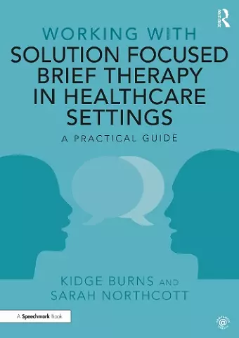 Working with Solution Focused Brief Therapy in Healthcare Settings cover