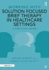 Working with Solution Focused Brief Therapy in Healthcare Settings cover