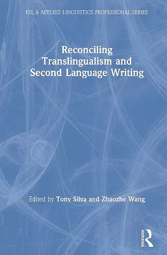 Reconciling Translingualism and Second Language Writing cover