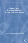 Reconciling Translingualism and Second Language Writing cover