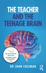 The Teacher and the Teenage Brain cover