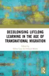 Decolonising Lifelong Learning in the Age of Transnational Migration cover