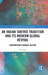 An Indian Tantric Tradition and Its Modern Global Revival cover