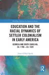 Education and the Racial Dynamics of Settler Colonialism in Early America cover