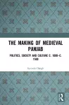 The Making of Medieval Panjab cover