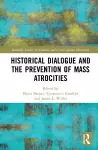 Historical Dialogue and the Prevention of Mass Atrocities cover
