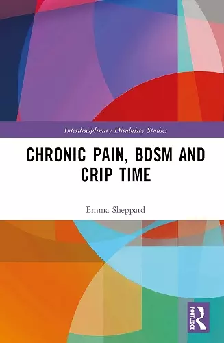 Chronic Pain, BDSM and Crip Time cover