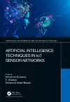 Artificial Intelligence Techniques in IoT Sensor Networks cover