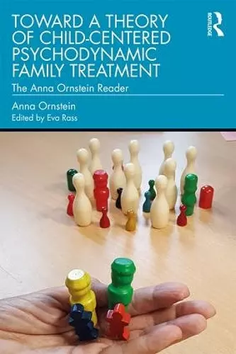 Toward a Theory of Child-Centered Psychodynamic Family Treatment cover