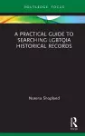 A Practical Guide to Searching LGBTQIA Historical Records cover