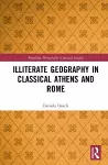 Illiterate Geography in Classical Athens and Rome cover