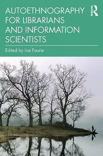 Autoethnography for Librarians and Information Scientists cover