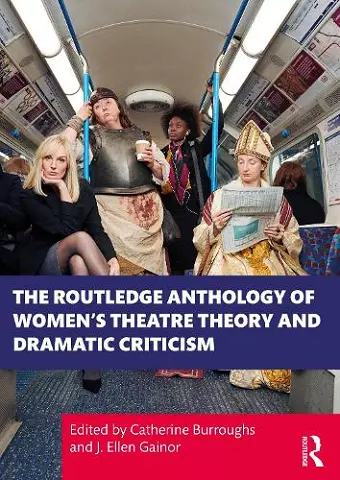 The Routledge Anthology of Women's Theatre Theory and Dramatic Criticism cover