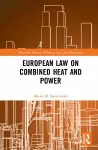 European Law on Combined Heat and Power cover