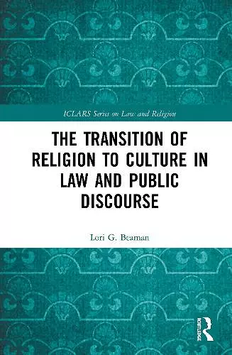 The Transition of Religion to Culture in Law and Public Discourse cover