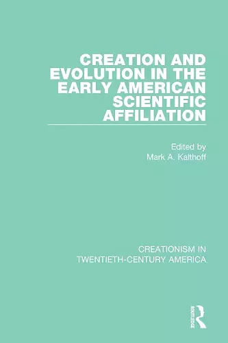 Creation and Evolution in the Early American Scientific Affiliation cover