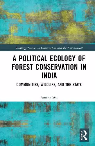 A Political Ecology of Forest Conservation in India cover