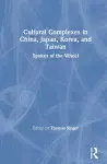 Cultural Complexes in China, Japan, Korea, and Taiwan cover