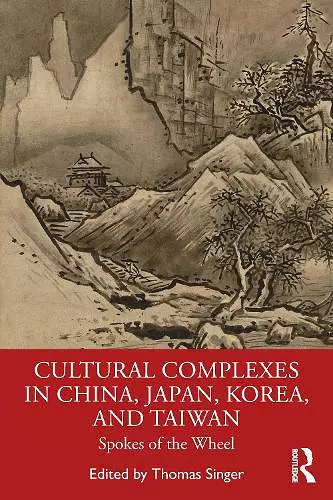 Cultural Complexes in China, Japan, Korea, and Taiwan cover