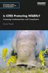 Is CITES Protecting Wildlife? cover