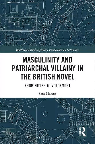 Masculinity and Patriarchal Villainy in the British Novel cover