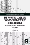 The Working Class and Twenty-First-Century British Fiction cover