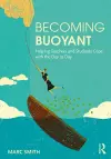 Becoming Buoyant: Helping Teachers and Students Cope with the Day to Day cover