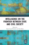 Intelligence on the Frontier Between State and Civil Society cover