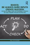 BASICS: Be Always Sure Inputs Create Success cover