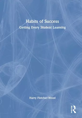 Habits of Success: Getting Every Student Learning cover