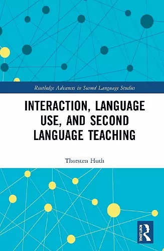 Interaction, Language Use, and Second Language Teaching cover